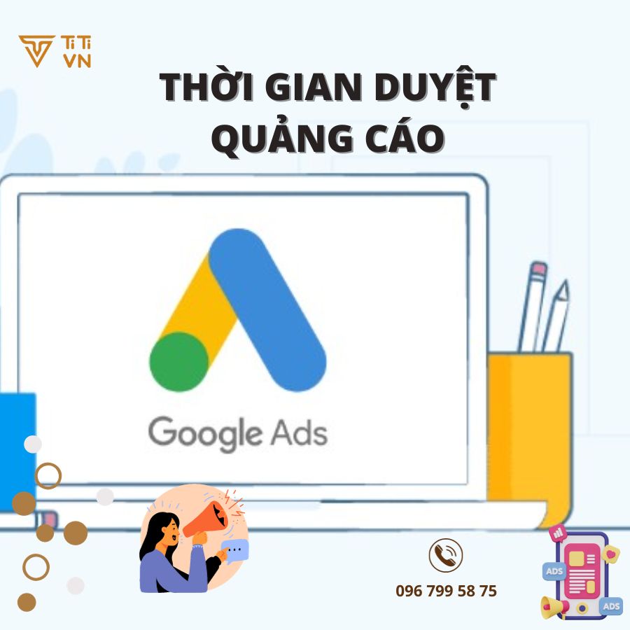 Thời gian duyệt quảng cáo GG ads